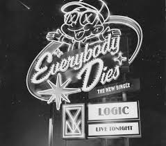 Logic Everybody Dies Logic Rapper Logic Young Sinatra Logic