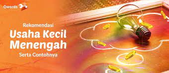 Rekomendasi Usaha Kecil Menengah Serta Contohnya Qwords