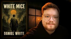 Bringing Humanity to the Inhumane with White Mice by Daniel White (author  interview)
