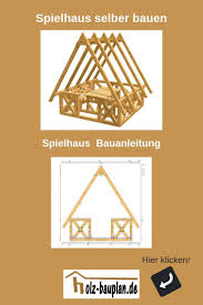 Spielhaus Bauen Bauanleitung Spielhaus Kinder Gartenhaus Selber Bauen Holz Bauplan Spielhaus Diy Spielhaus Selber Bauen Selber Bauen Spielturm Selber Bauen