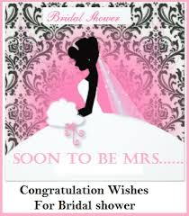 Keep the bride's style and personality in mind when writing your. Congratulation Messages Bridal Shower