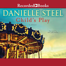 Free Audio Download Child S Play A Novel By Danielle Steel Danielle Steel Kids Playing Audio Books