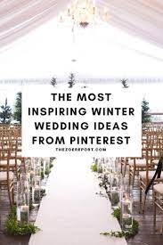 The Most Inspiring Winter Wedding Ideas From Pinterest Winter Wedding Winter Wedding Inspiration Wedding
