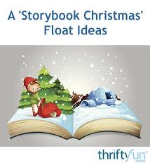 From making a christmas centerpiece to going ice skating with your family, there's something for everyone here. A Storybook Christmas Float Ideas Thriftyfun