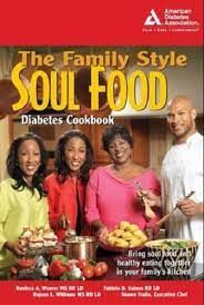 For example, when making baked goods or desserts, substitute a healthier type of flour, suggests zanini. The Family Style Soul Food Diabetes Cookbook Weaver Roniece 9781580402392 Amazon Com Books
