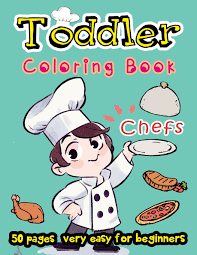 Coloring is a highly effective way in unleashing your kid's imagination and creativity. Chefs Toddler Coloring Book 50 Pages Very Easy For Beginners Large Print Coloring Book For Kids Ages 2 4 Summer Stewart Amazon De Bucher