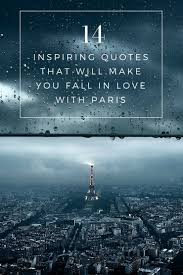14 Inspiring Quotes That Will Make You Fall In Love With Paris Places To See In Your Lifetime