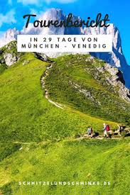 Traumpfad Munchen Venedig Fernwanderung Uber Die Alpen Wandern Urlaub Bayern Venedig