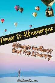 the ultimate colorado road trip a southwest adventure from denver to albuquerque road trip to colorado road trip fun trip pinterest