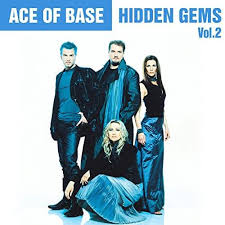 verse 1 hot summer streets and the pavements are burning i sit around trying to smile but the air is so heavy and dry. Ace Of Base Hidden Gems Vol 2 Lyrics And Tracklist Genius