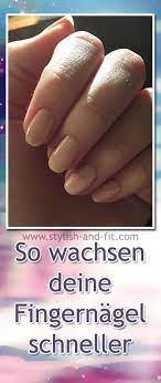 so wachsen deine fingernagel schneller stylish and fit nagel schneller wachsen nagel fingernagel