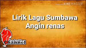 Lirik Lagu Sumbawa Angin Renas Youtube