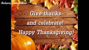 8 Thanksgiving Greetings To Friends In 2020 Happy Thanksgiving Images Thanksgiving Greetings Happy Thanksgiving Day