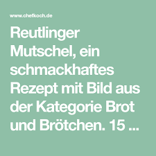 Reutlinger Mutschel Von Irenesirene Chefkoch Rezepte Chefkoch Semmeln