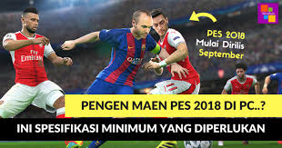 Spesifikasi hp untuk pes 2018 mobile. Inilah Spesifikasi Minimum Pes 2018 Di Pc Winpoin