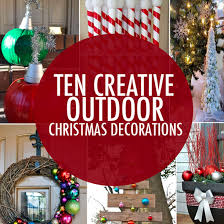 Ideas for outside christmas decorations on pinterest. Ten Creative Outdoor Christmas Decorations