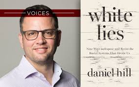 Daniel Hill: 9 Ways to Expose and Resist the Racial Systems That Divide Us 
