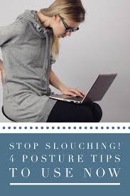 Stop Slouching 4 Posture Tips To Use Now Postures Tense Shoulders Inner Thigh Muscle