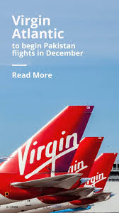 Virgin Atlantic To Begin Pakistan Flights In December Virgin Atlantic British Airline Virgin