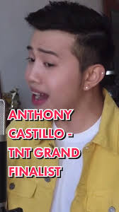 Anthony Castillo: TNT Grand Finalist