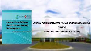 Duhai ibubapa yang bijaksana, cukupkah sekadar kita melahirkan seorang anak dari dalam rahim kemudian dia membesar begitu sahaja tanpa sebarang dorongan, didikan dan pentarbiyyahan?tidakkah kita mahu anak kita hidup dengan penuh makna di setiap minit. Jurnal Pendidikan Awal Kanak Kanak Kebangsaan Jpakk Youtube