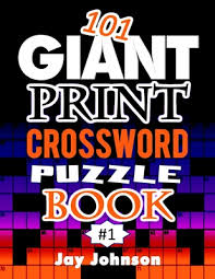 Maybe you would like to learn more about one of these? 101 Giant Print Crossword Puzzle Book A Unique Jumbo Print Crossword Puzzle Book For Seniors With Easy To Read Crossword Puzzles For Adults In An Ext Large Print Paperback Mcnally Jackson Books