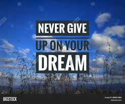 Your dream doesn't have an expiration date. Motivational Image Photo Free Trial Bigstock