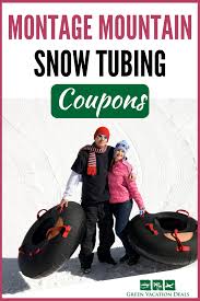 Montage Mountain Snow Tubing Coupons Green Vacation Deals In 2020 Vacation Deals Ski Trip Pennsylvania Travel