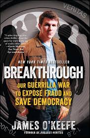 Callum borchers of the washington post talks to diana swain about. Breakthrough Our Guerilla War To Expose Fraud And Save Democracy Amazon De O Keefe James Fremdsprachige Bucher