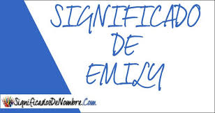 Te Contamos Todo Lo Que Tienes Que Saber Del Significado De Emily