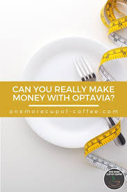 What are you waiting for? Can You Really Make Money With Optavia One More Cup Of Coffee