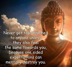 Never Get Too Attached To Anyone Buddhism Quote Buddha Quotes Inspirational Buddha Quote
