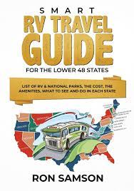 Every national park in the united states with a campground that boasts good or great cell service, many of which come with electric. Smart Rv Travel Guide For The Lower 48 States List Of Rv National Parks The Cost The Amenities What To See And Do In Each State Samson Ron 9781983939877 Amazon Com Books