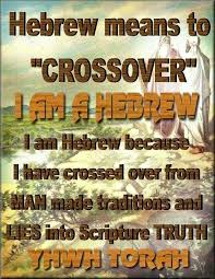 Jesus (y'shua) came to pay the penalty for our sins (violation of god's laws), so that we can be restored into a right relationship with god by striving to live a life without sin. Hebrews Those Who Crossed Over By Definition Learn Hebrew Hebrew Words Messianic Judaism
