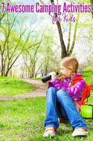 Wondering what to do while camping? Things To Do When Camping 7 Awesome Camping Activities For Kids