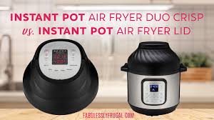 Let me share my thoughts on this crisplid with you after making some air fryer pork chops this afternoon. Instant Pot Air Fryer Lid Vs Duo Crisp Which Is Best Recipes Fabulessly Frugal