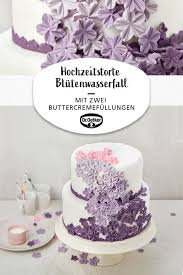 Hochzeitstorte Blutenwasserfall Rezept Hochzeitstorte Hochzeitstorte Dekorieren Hochzeitstorte Rezept