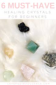 6 Must Have Healing Crystals How To Use Crystals For Beginners Meditation Crystals Gemstone Healing Cleansing Crystals