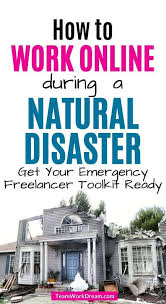 How To Be Prepared To Work Online During A Natural Disaster Teamwork Dream Online Work Legit Online Jobs Natural Disasters