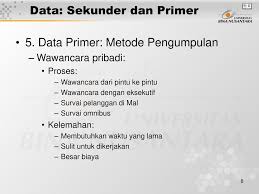 Keterbatasan sumber daya dan waktu pengkaj pengkajian ian,, diagnos diagnosis is dan. Pertemuan Keempat Data Sekunder Dan Primer Ppt Download
