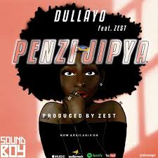Audio Dullayo Ft Zest Penzi Jipya Download Bekaboy Audio Zest Audio Songs