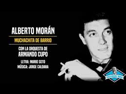 Alberto Morán con la orquesta de Armando Cupo Muchachita De Barrio