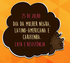 Ebd 25 de julho de 2021 Arquivos Dia Da Mulher Negra Latino Americana E Caribenha 25 De Julho