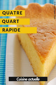Quatre Quart Rapide Recette Quatre Quart Quatre Quarts Recettes Sucrees