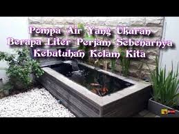 Menghitung Kebutuhan Kapasitas Pompa Kolam Koi Youtube