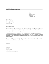 This sample rejection letter is for an applicant whom you'd like to hire in your company. Reject A Job Offer Bunya