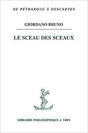 Les Livres De Philosophie Giordano Bruno Le Sceau Des Sceaux En 2020 Livre Philosophique Sceau Mnemotechnique