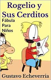 We did not find results for: Fabula Para Ninos Rogelio Y Sus Cerditos Cuentos Inventados Cortos E Ilustrados Con Valores Cristianos NÂº 13 Spanish Edition Kindle Edition By Echeverria Gustavo Religion Spirituality Kindle Ebooks Amazon Com