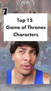 Top 15 Game of Thrones Characters Ranking