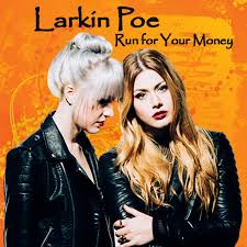 A run for your money is a slight comedy playing on stereotypes of welshness. Albums That Should Exist Larkin Poe Run For Your Money Various Songs 2017 2018